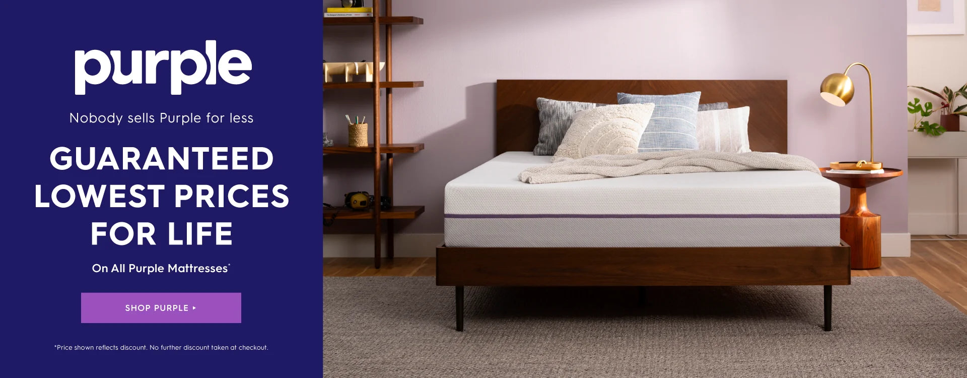 A wooden bed frame with a white mattress and pillows in a styled bedroom setting, next to a purple promotional banner for Purple Mattresses. Purple. Nobody sells Purple for less. Guaranteed lowest prices for life on all Purple mattresses*. Shop Purple. * Price shown reflects discount. No further discount taken at checkout.