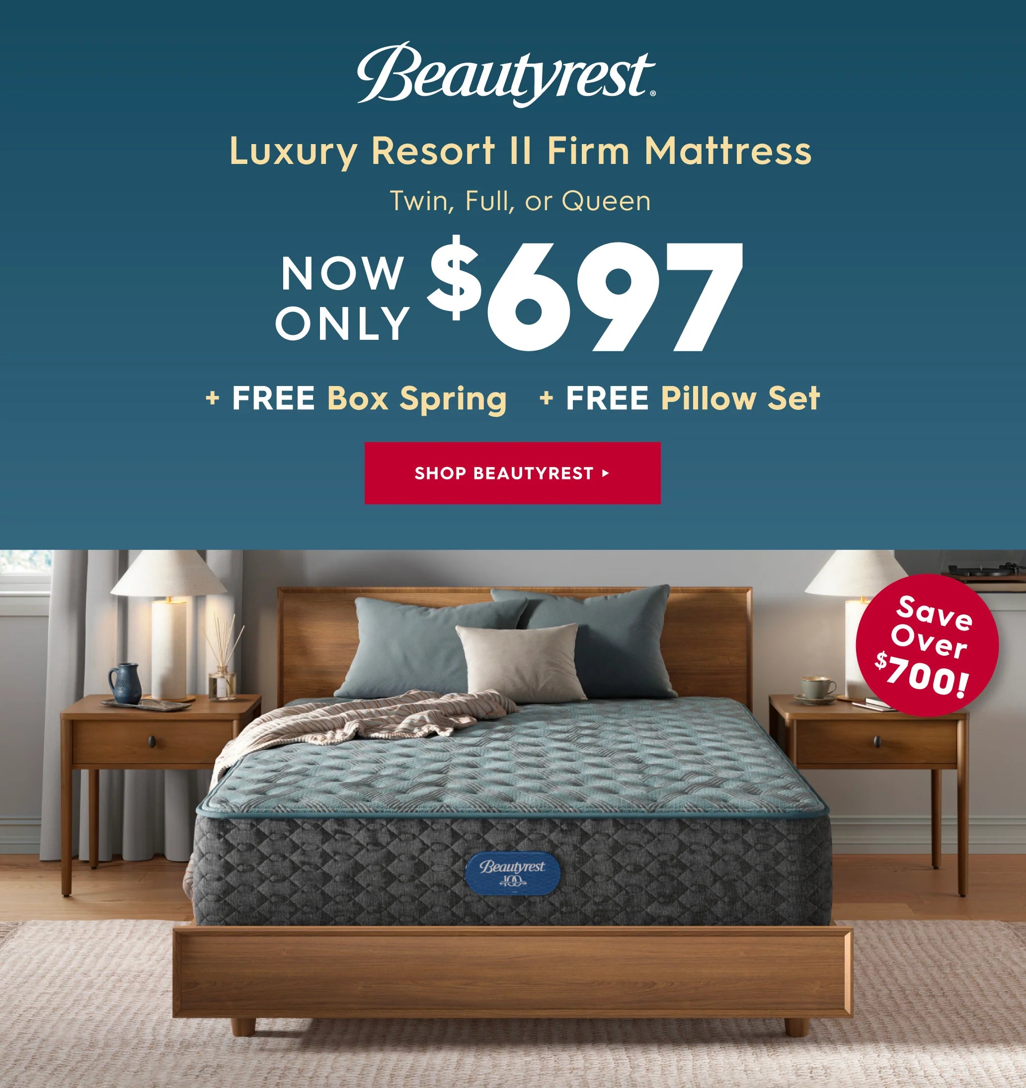 Beautyrest Luxury Resort II Firm Mattress shown on a wooden bed frame in a styled bedroom setting, with a dark teal promotional sidebar on the left and a red 'Save Over $700!' badge on the top right. Beautyrest Luxury resort II firm mattress. Twin, full, or queen. Now only $697. Plus free box spring and free pillow set. Shop Beautyrest.